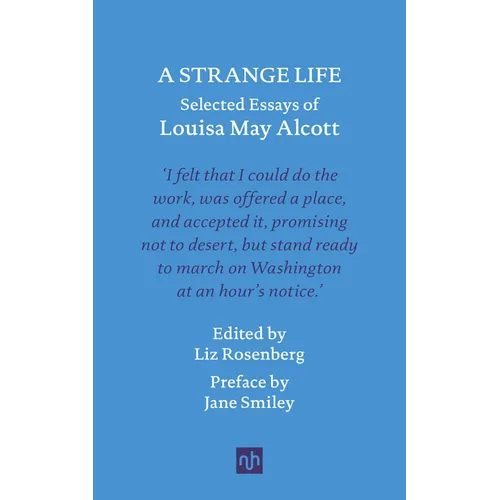 A Strange Life: Selected Essays of Louisa May Alcott