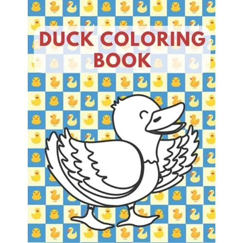 Duck Coloring Book: Learning Pages For Kids Boys And Girls Fun Education Activity Great Gift Children All Ages - Paperback
