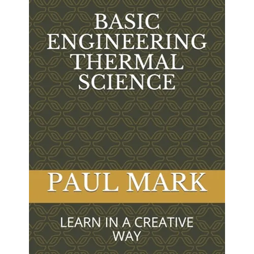 Basic Engineering Thermal Science: Learn in a Creative Way