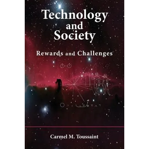 Technology and Society: Rewards and Challenges