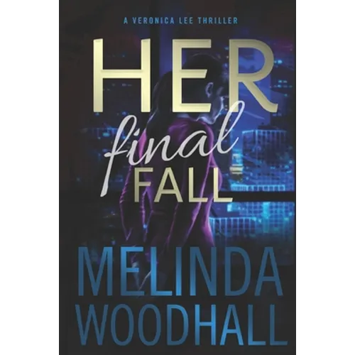 Her Final Fall: A Veronica Lee Thriller