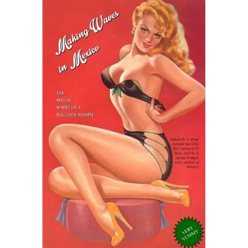 Making Waves in Mexico: The Sexual Soirée of a Naughty Nymph