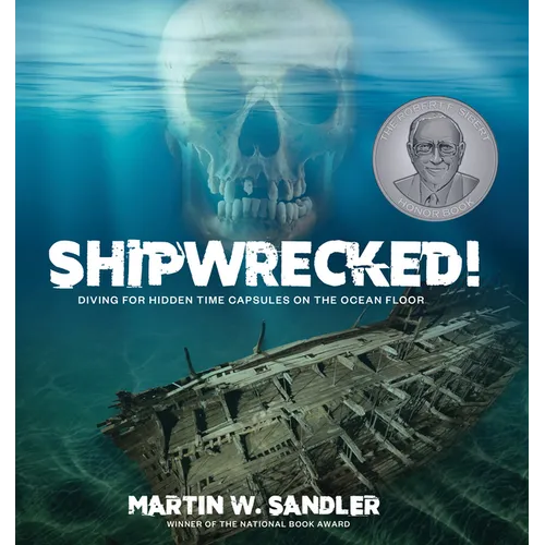 Shipwrecked!: Diving for Hidden Time Capsules on the Ocean Floor