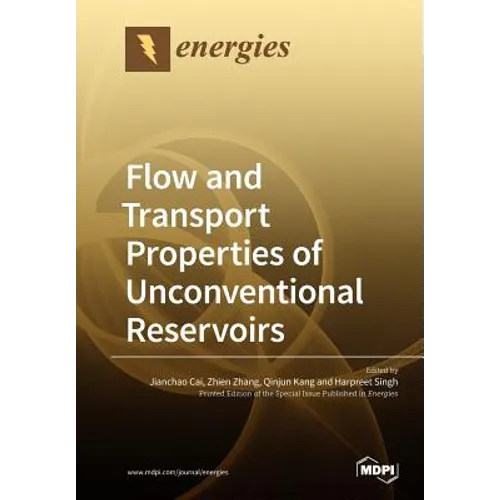 Flow and Transport Properties of Unconventional Reservoirs 2018
