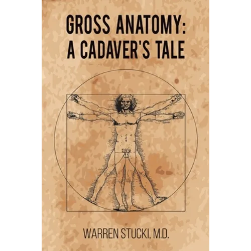 Gross Anatomy: A Cadaver's Tale
