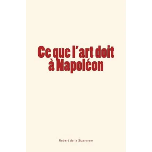 Ce que l'art doit à Napoléon