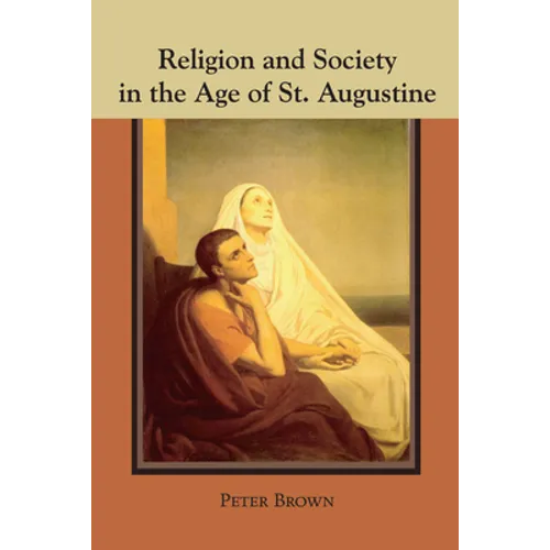 Religion and Society in the Age of St. Augustine