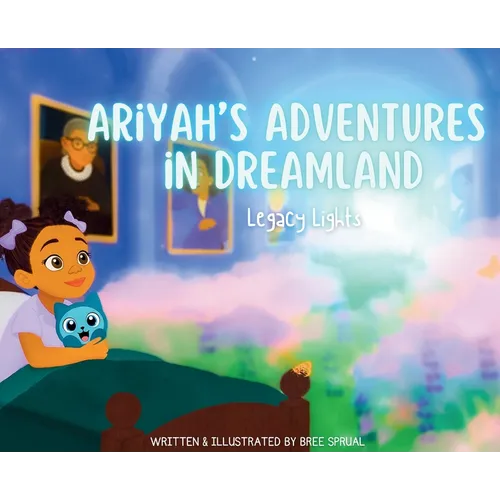Ariyah's Adventures in Dreamland: Legacy Lights