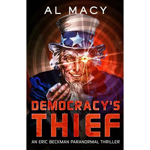 Democracy's Thief: An Eric Beckman Paranormal Thriller