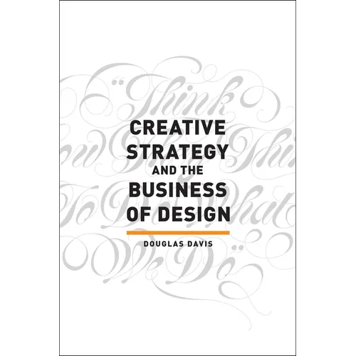 Creative Strategy and the Business of Design