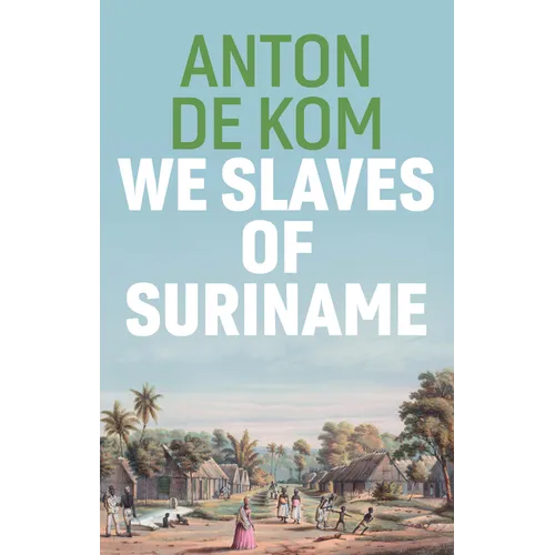 We Slaves of Suriname