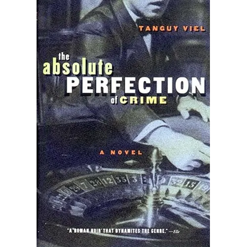 Absolute Perfection of Crime: The Face of Twenty-First Century Capitalism - Hardcover
