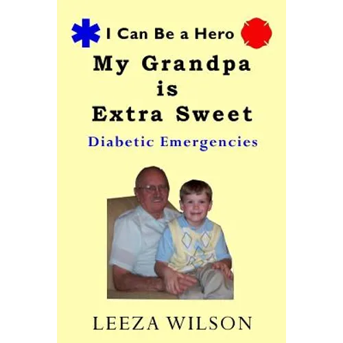 My Grandpa Is Extra Sweet: Diabetic Emergencies