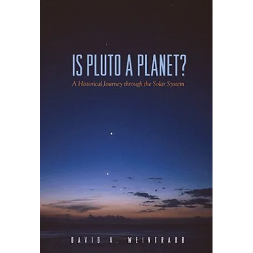 Is Pluto a Planet?: A Historical Journey Through the Solar System