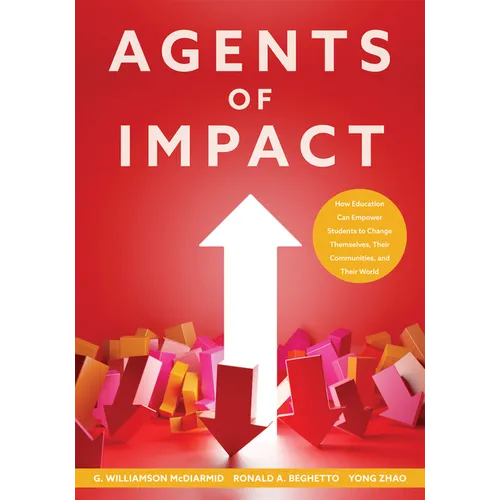 Agents of Impact: How Education Can Empower Students to Change Themselves, Their Communities, and Their World