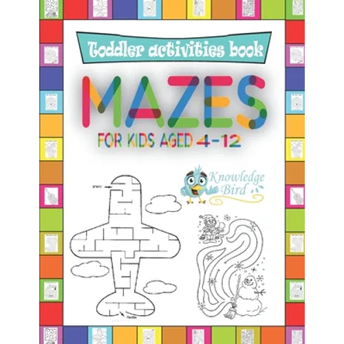 MAZES For Kids Aged 4-12: An Amazing Maze Activity Book For Kids 4-12 years old. (Easy and Medium).