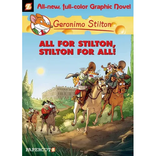 Geronimo Stilton Graphic Novels #15: All for Stilton, Stilton for All!