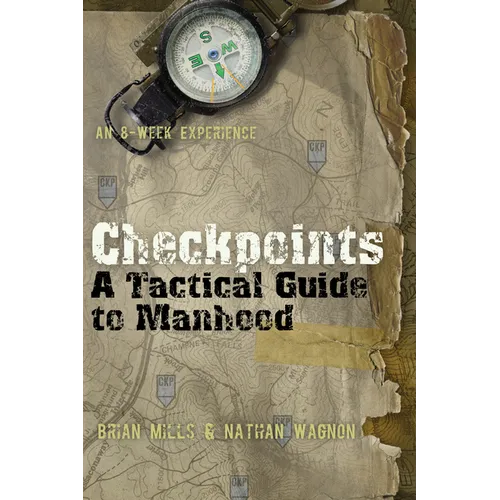 Checkpoints: A Tactical Guide to Manhood