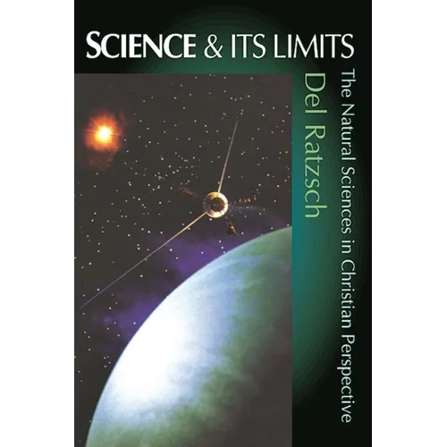 Science and Its Limits: Natural Sciences in Christian Perspective