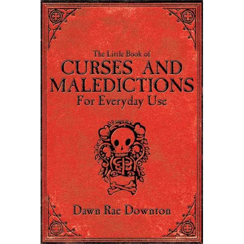 The Little Book of Curses and Maledictions for Everyday Use