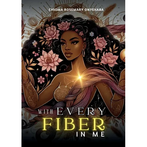 With Every Fiber in Me