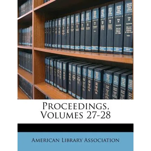 Proceedings, Volumes 27-28