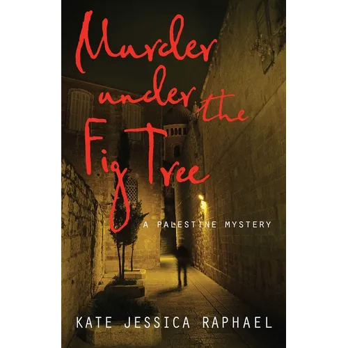 Murder Under the Fig Tree: A Palestine Mystery