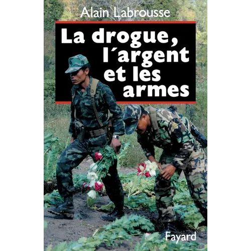 La Drogue, l'argent et les armes