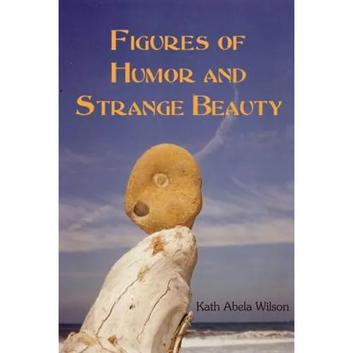 Figures of Humor and Strange Beauty