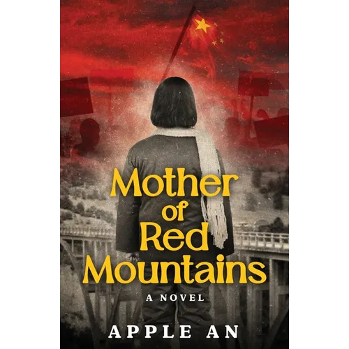 Mother of Red Mountains: A Novel of a Woman's Journey Through Revolutionary China