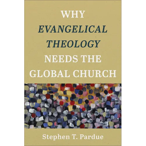 Why Evangelical Theology Needs the Global Church