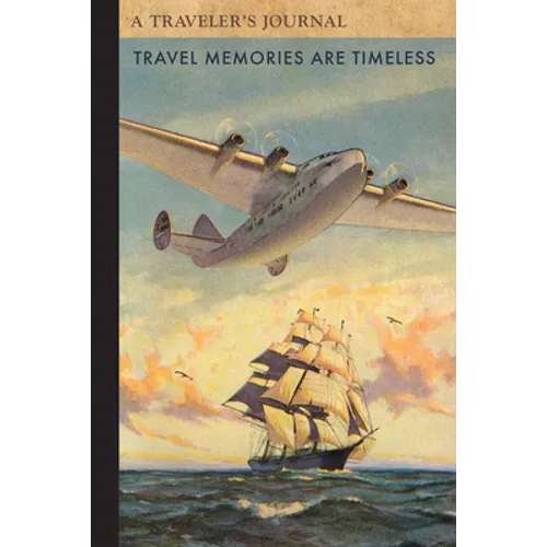 Travel Memories are Timeless 1: A Traveler's Journal
