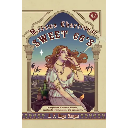 Madame Chartreuse Sweet 66's: 20 Cigarettes of Oriental Tobacco, equal parts opium, papaya, and human soul