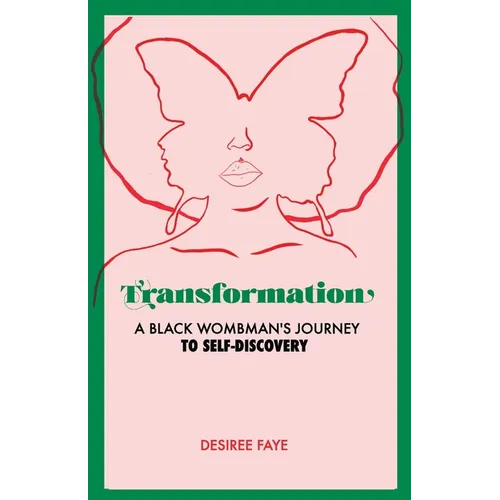 Transformation: A Black Wombman's Journey to Self-Discovery