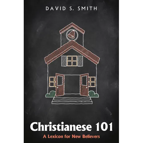 Christianese 101: A Lexicon for New Believers