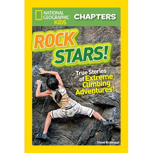 National Geographic Kids Chapters: Rock Stars!: True Stories of Extreme Climbing Adventures!