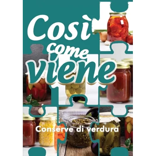 Così come viene. Conserve di verdura