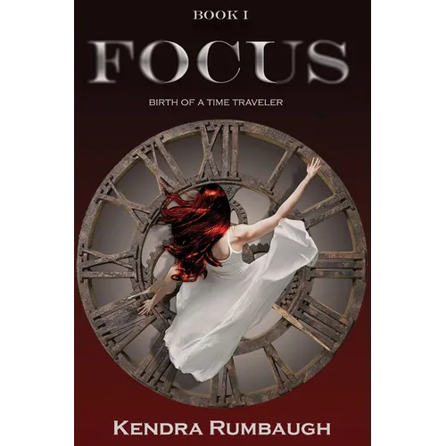 Focus: Birth of a Time Traveler