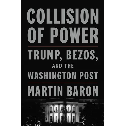 Collision of Power: Trump, Bezos, and the Washington Post