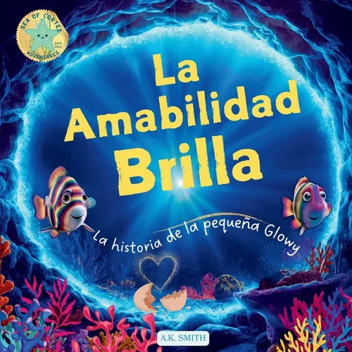 La amabilidad brilla: La historia de la pequeña Glowy: Libros para niños 3-8 Años, Libros en español para niños.( Picture Book in Spanish) (Spanish Ed