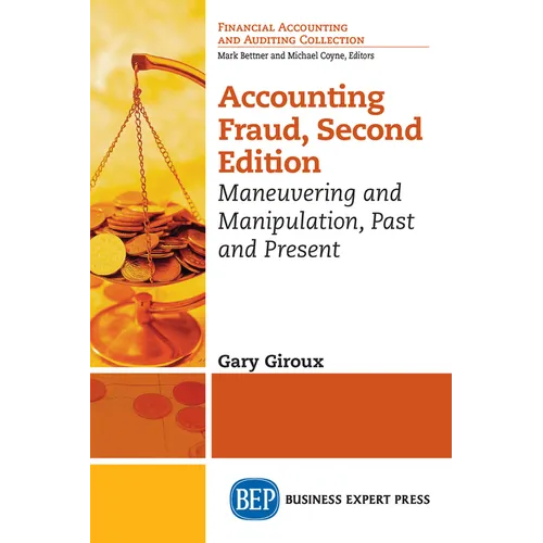 Accounting Fraud: Maneuvering and Manipulation, Past and Present