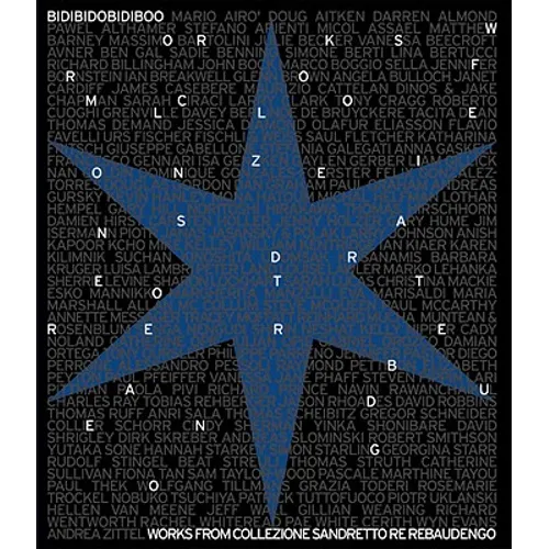 Bibidibobidiboo: Works from Collezione Sandretto Re Rebaudengro