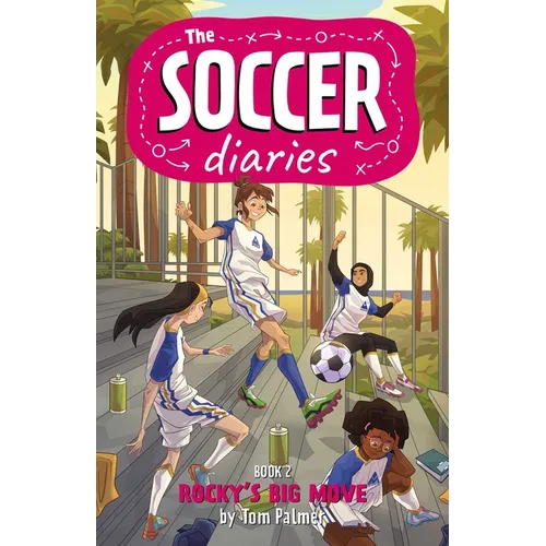 The Soccer Diaries Book 2: Rocky's Big Move