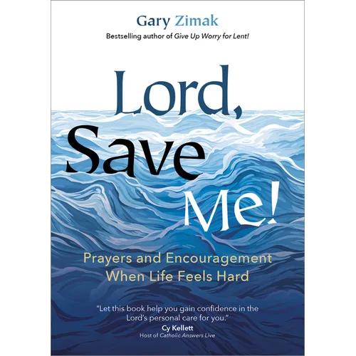 Lord, Save Me!: Prayers and Encouragement When Life Feels Hard