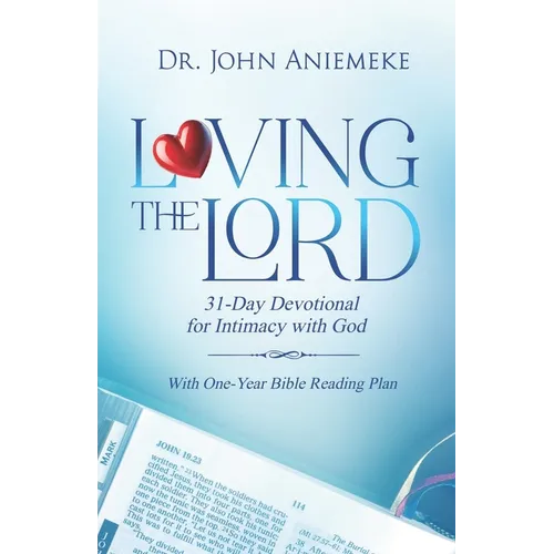 Loving the Lord: A 31-Day Devotional - Daily Pursuits of a Love That Never Fails