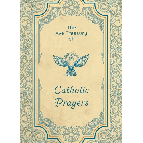 The Ave Treasury of Catholic Prayers