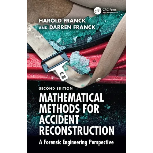 Mathematical Methods for Accident Reconstruction: A Forensic Engineering Perspective