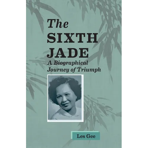 Sixth Jade: A Biographical Journey of Triumph