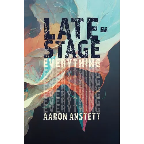 Late-Stage Everything