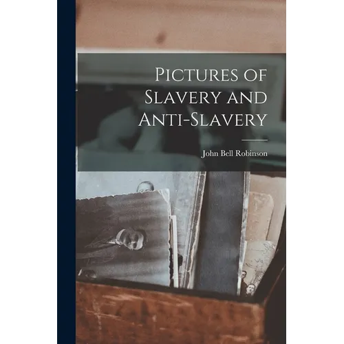 Pictures of Slavery and Anti-Slavery